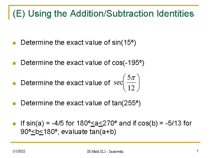 (E) Using the Addition/Subtraction Identities n Determine the exact value of sin(15º) n Determine (E) Using the Addition/Subtraction Identities n Determine the exact value of sin(15º) n Determine