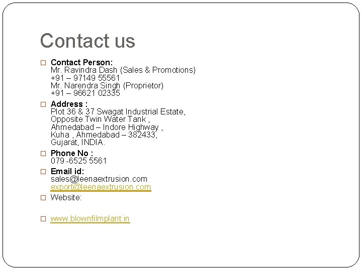 Contact us � Contact Person: � � Mr. Ravindra Dash (Sales & Promotions) +91