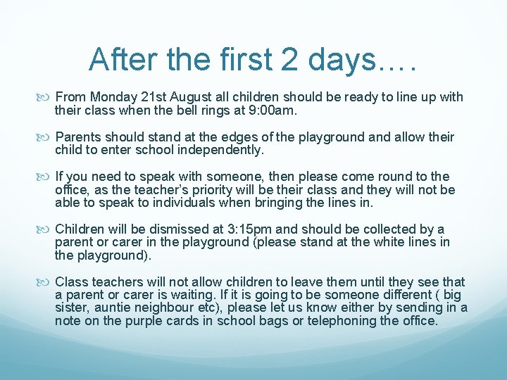 After the first 2 days…. From Monday 21 st August all children should be