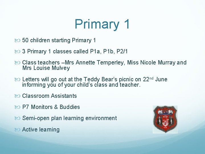 Primary 1 50 children starting Primary 1 3 Primary 1 classes called P 1