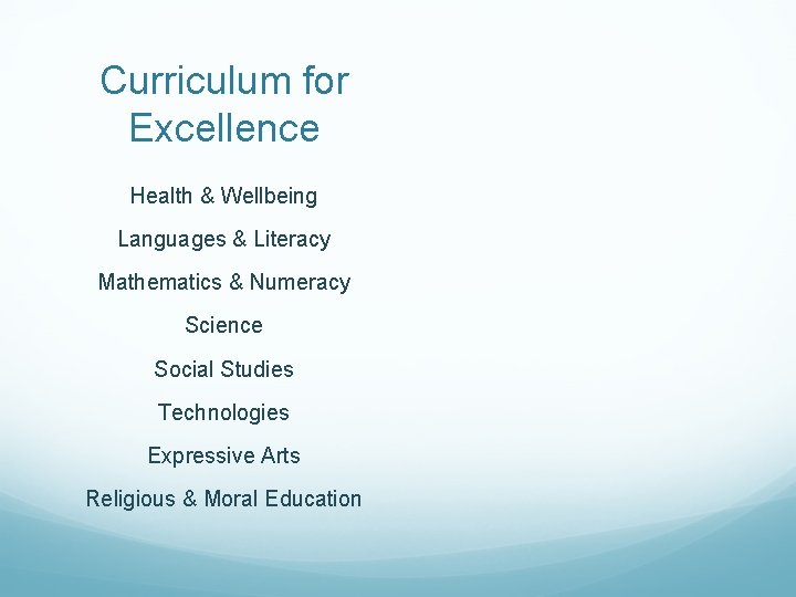 Curriculum for Excellence Health & Wellbeing Languages & Literacy Mathematics & Numeracy Science Social