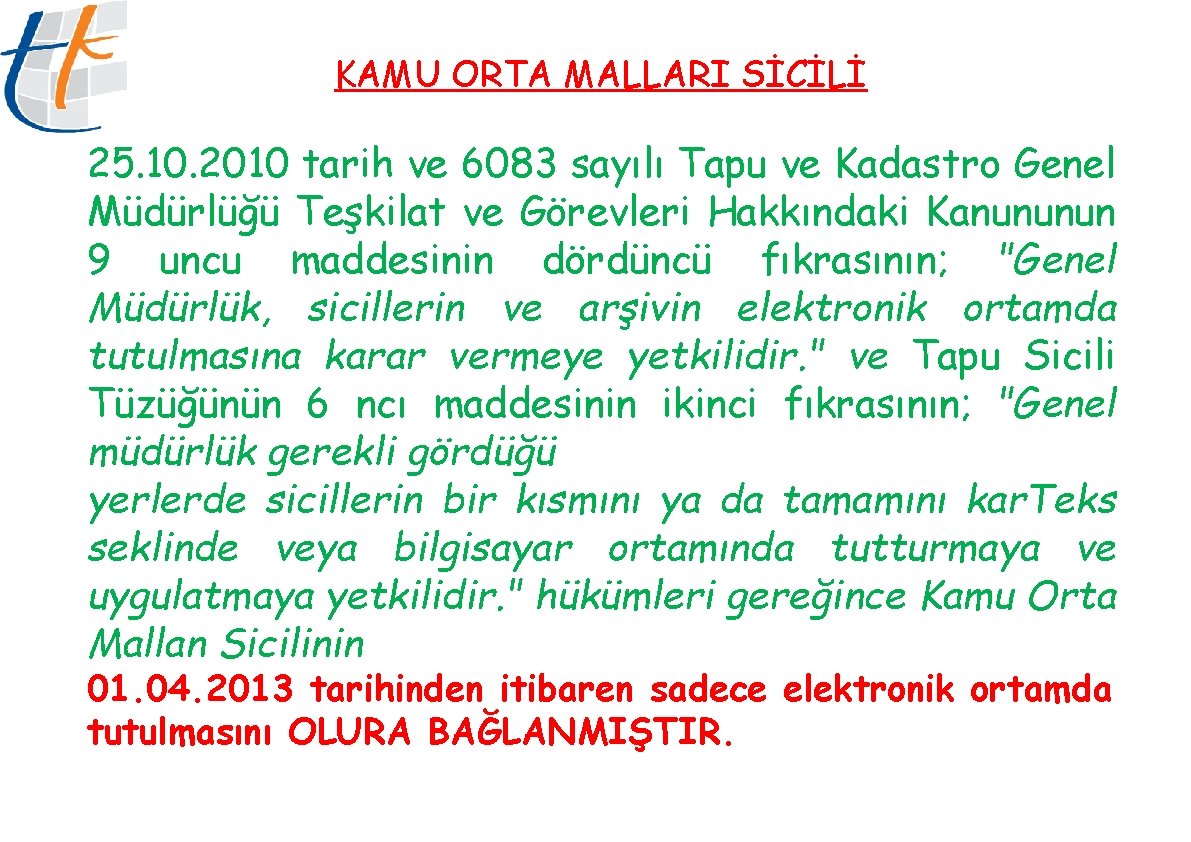 KAMU ORTA MALLARI SİCİLİ 25. 10. 2010 tarih ve 6083 sayılı Tapu ve Kadastro