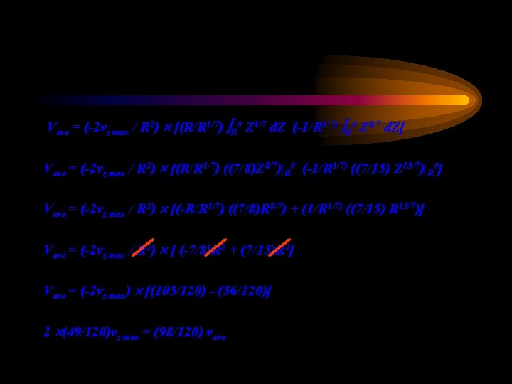 Vave = (-2 vz max / R 2) [(R/R 1/7) R 0 Z 1/7