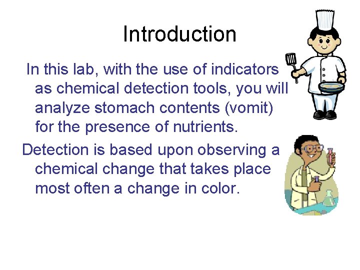 Introduction In this lab, with the use of indicators as chemical detection tools, you