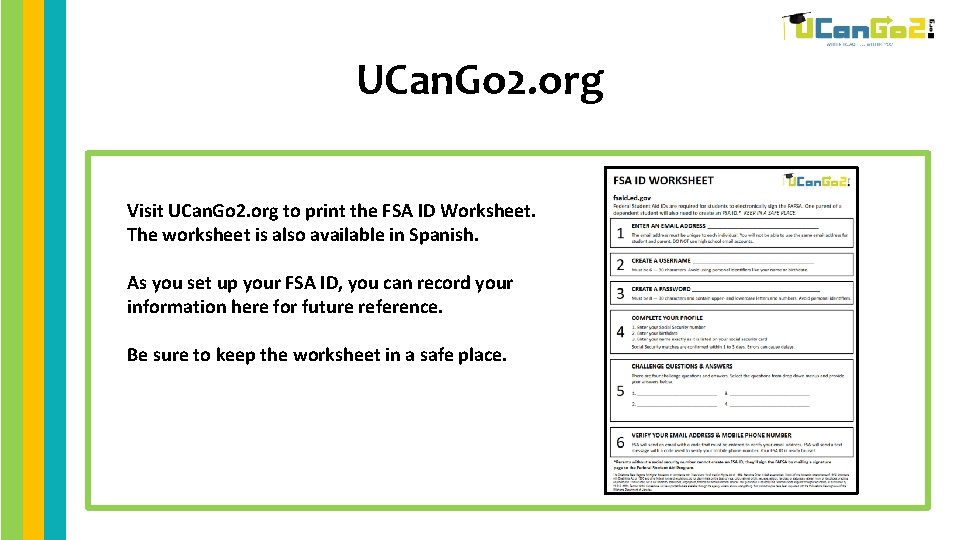 UCan. Go 2. org Visit UCan. Go 2. org to print the FSA ID