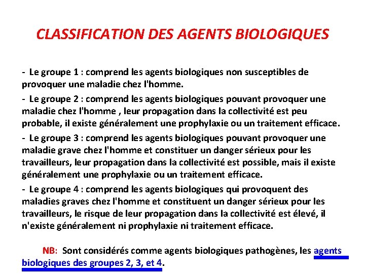 CLASSIFICATION DES AGENTS BIOLOGIQUES - Le groupe 1 : comprend les agents biologiques non