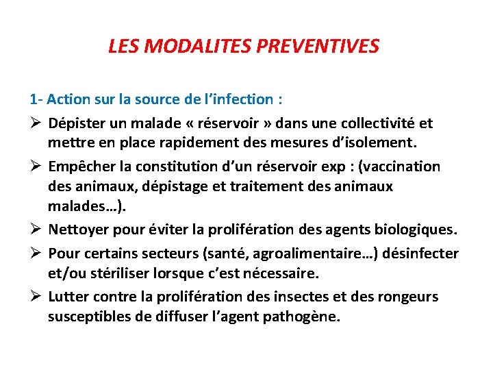 LES MODALITES PREVENTIVES 1 - Action sur la source de l’infection : Ø Dépister