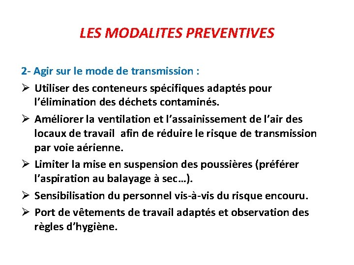 LES MODALITES PREVENTIVES 2 - Agir sur le mode de transmission : Ø Utiliser