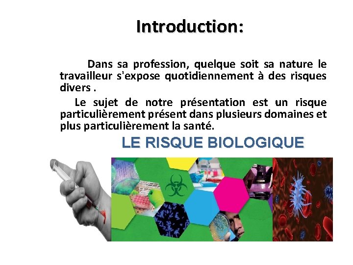 Introduction: Dans sa profession, quelque soit sa nature le travailleur s'expose quotidiennement à des