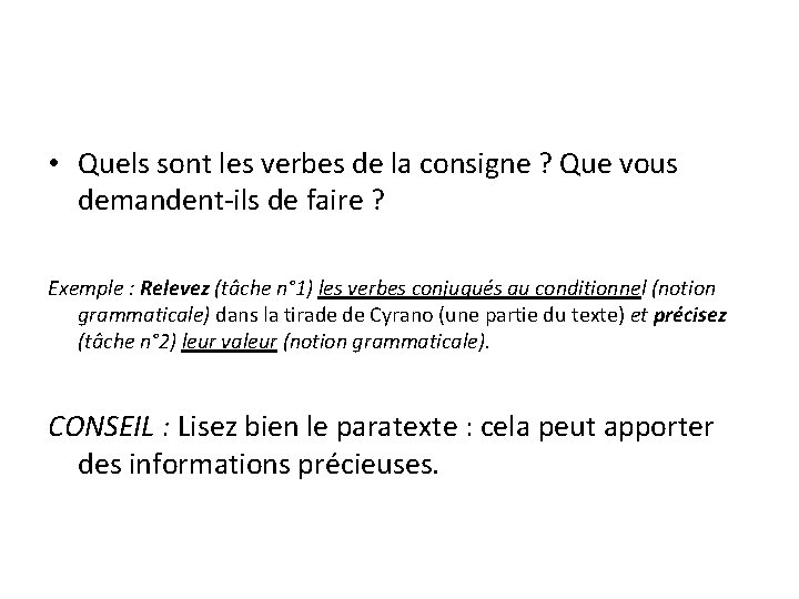  • Quels sont les verbes de la consigne ? Que vous demandent-ils de
