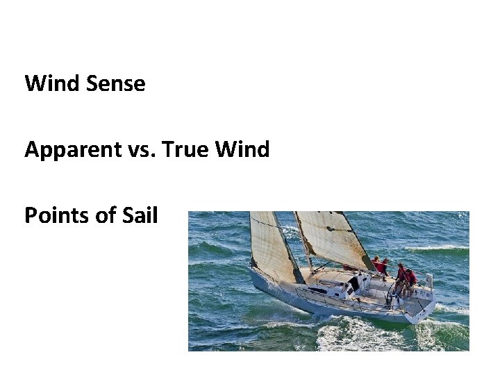 Fun Welcome Wind Sense Sailing Apparent vs. True Wind Points of Sail 