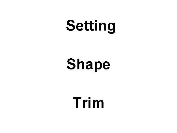 Setting Shape Trim 