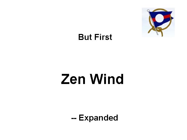 But First Zen Wind -- Expanded 