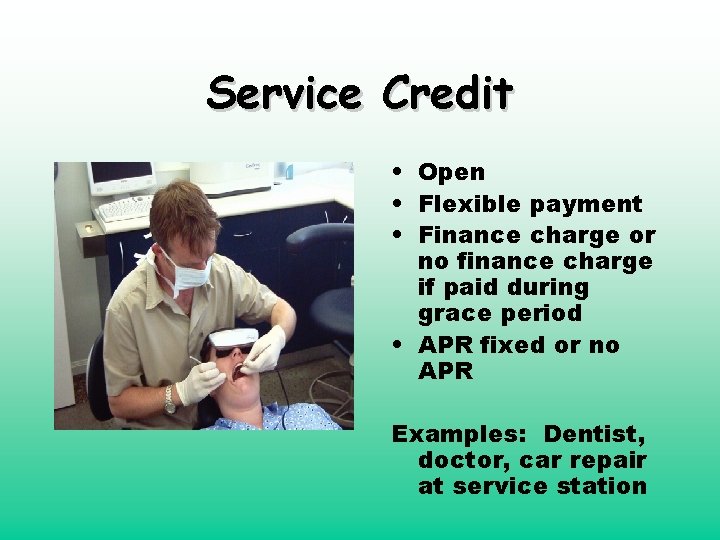 Service Credit • Open • Flexible payment • Finance charge or no finance charge