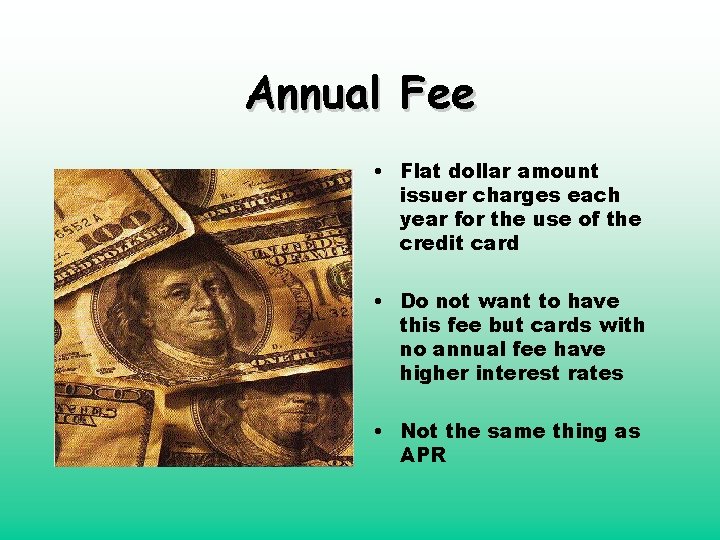 Annual Fee • Flat dollar amount issuer charges each year for the use of