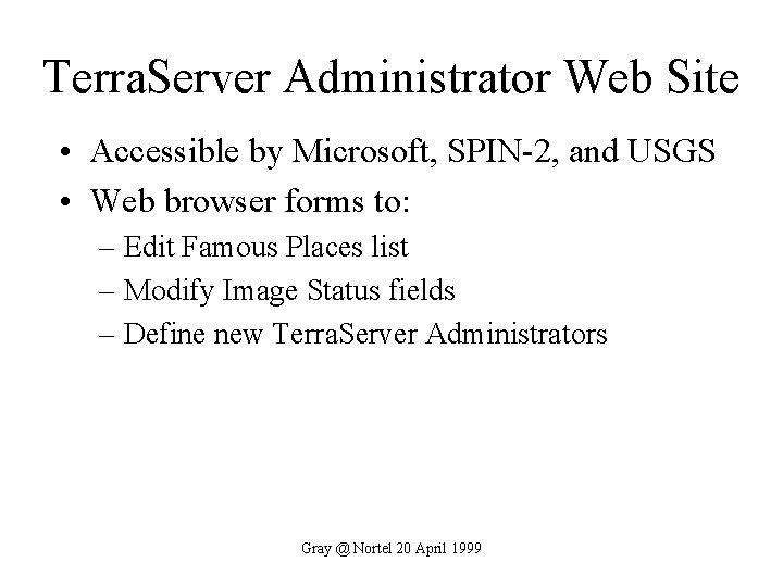 Terra. Server Administrator Web Site • Accessible by Microsoft, SPIN-2, and USGS • Web