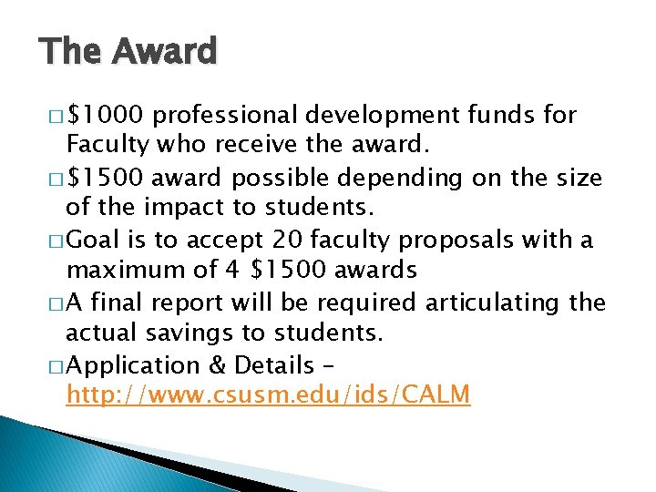 The Award � $1000 professional development funds for Faculty who receive the award. �
