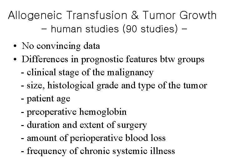 Allogeneic Transfusion & Tumor Growth - human studies (90 studies) - • No convincing