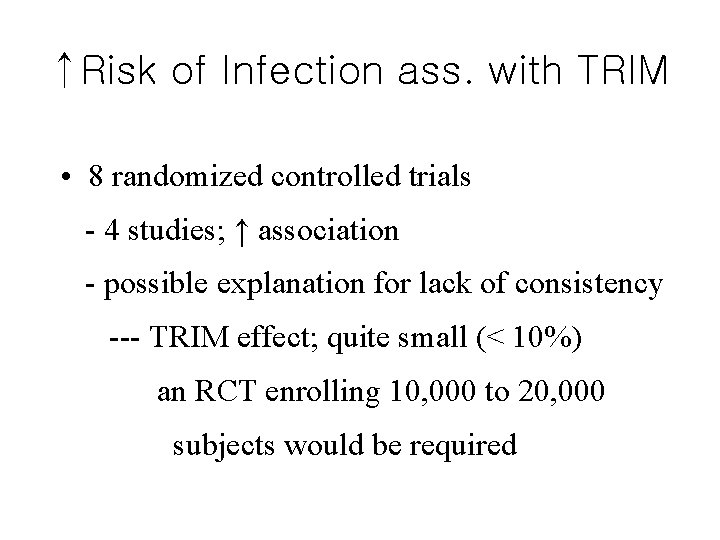 ↑Risk of Infection ass. with TRIM • 8 randomized controlled trials - 4 studies;