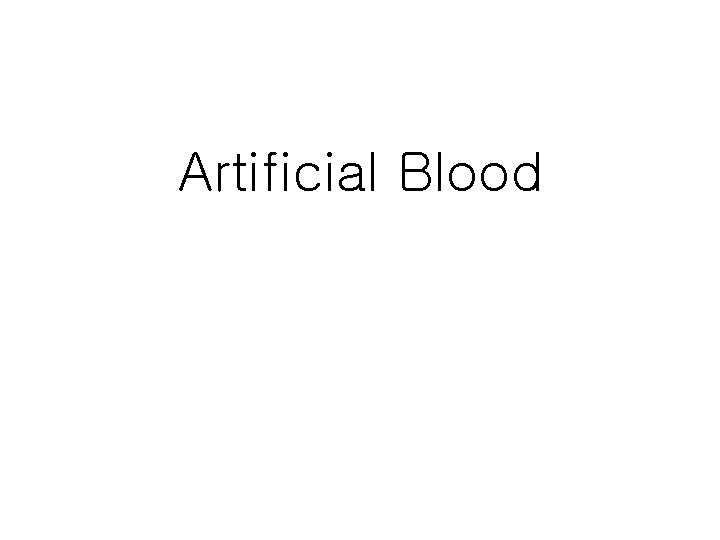Artificial Blood 