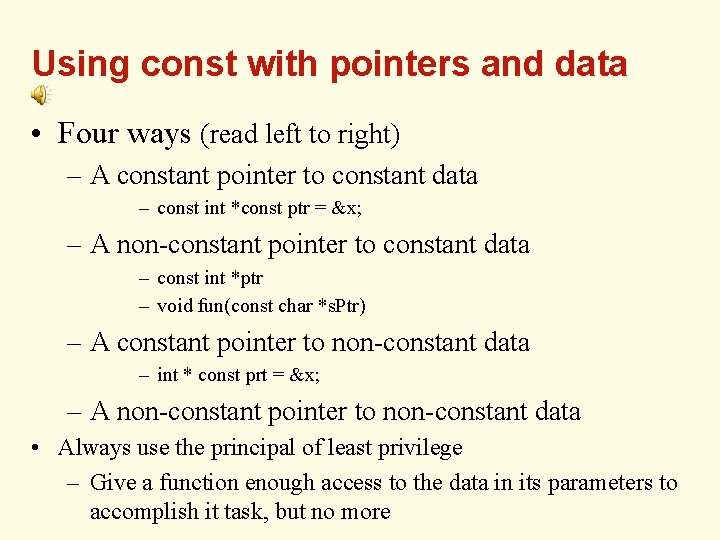 Using const with pointers and data • Four ways (read left to right) –