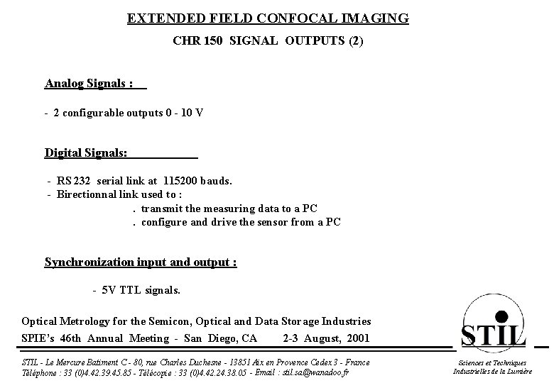 EXTENDED FIELD CONFOCAL IMAGING CHR 150 SIGNAL OUTPUTS (2) Analog Signals : - 2