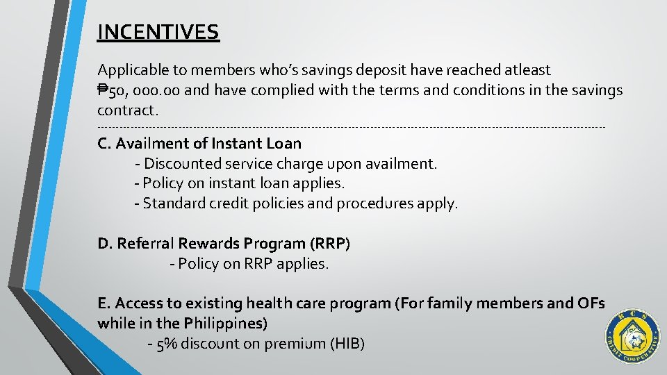 INCENTIVES Applicable to members who’s savings deposit have reached atleast ₱ 50, 000. 00