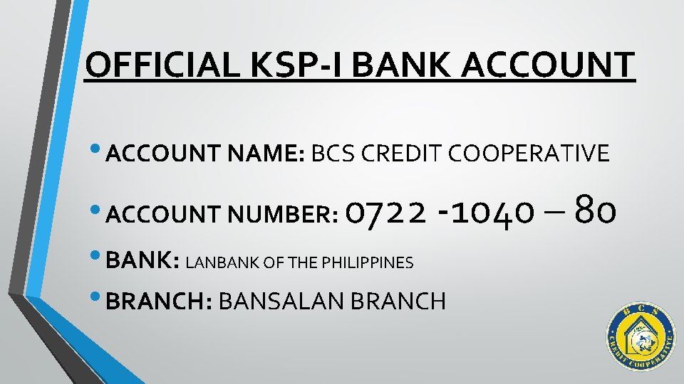 OFFICIAL KSP-I BANK ACCOUNT • ACCOUNT NAME: BCS CREDIT COOPERATIVE • ACCOUNT NUMBER: 0722