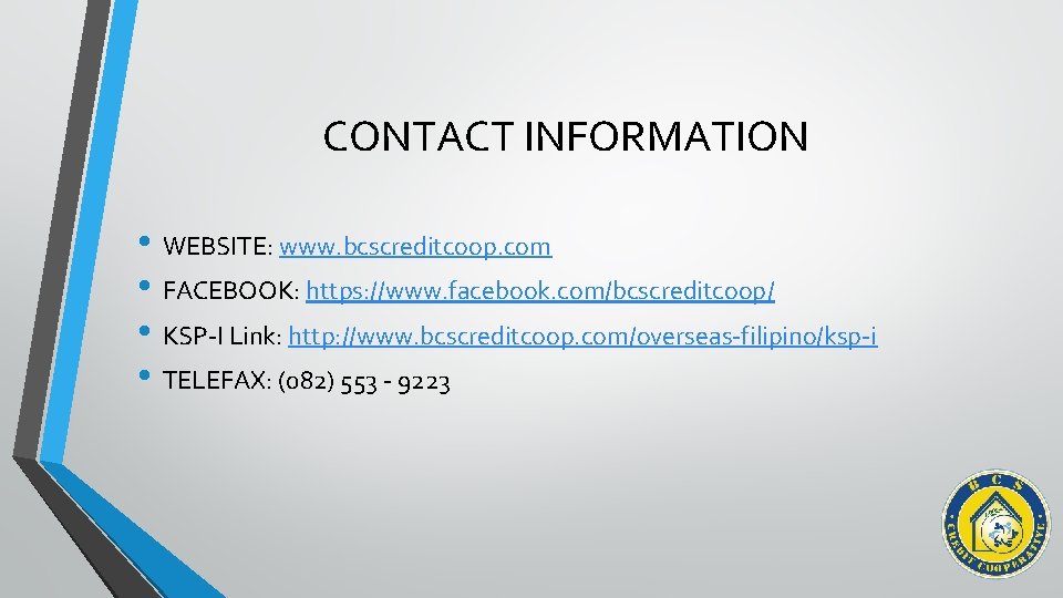 CONTACT INFORMATION • WEBSITE: www. bcscreditcoop. com • FACEBOOK: https: //www. facebook. com/bcscreditcoop/ •