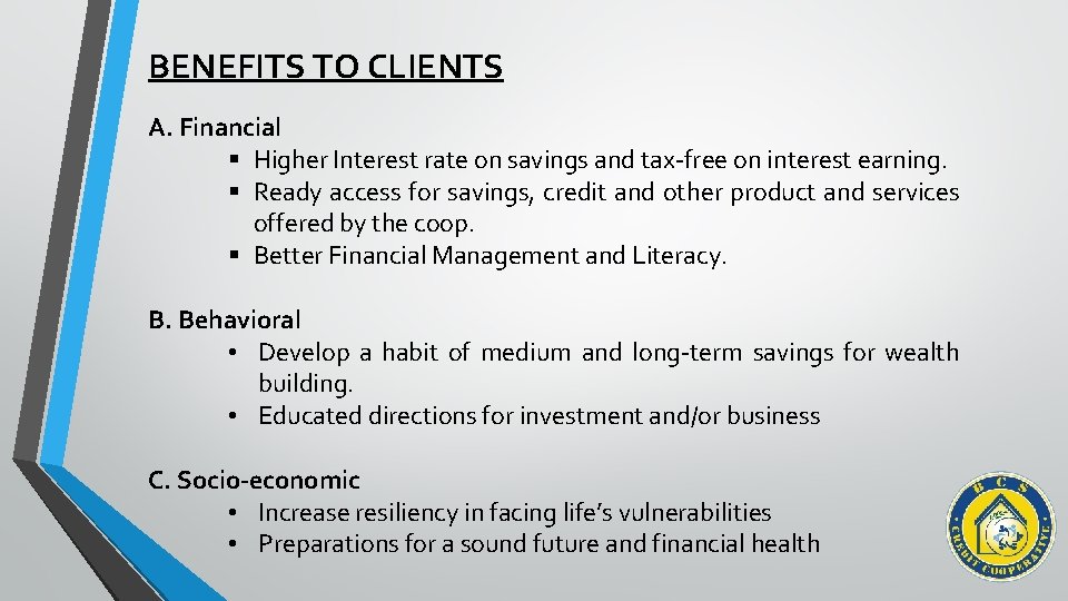 BENEFITS TO CLIENTS A. Financial § Higher Interest rate on savings and tax-free on