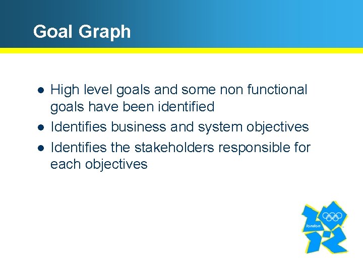 Goal Graph l l l High level goals and some non functional goals have