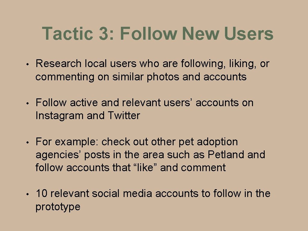 Tactic 3: Follow New Users • Research local users who are following, liking, or