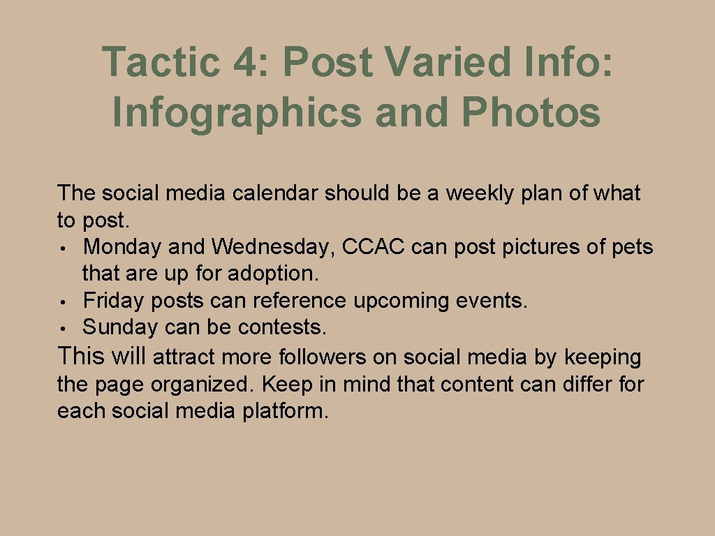 Tactic 4: Post Varied Info: Infographics and Photos The social media calendar should be