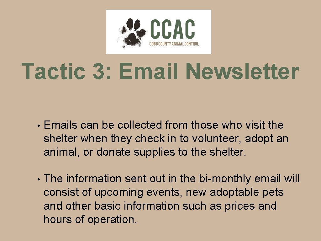 Tactic 3: Email Newsletter • Emails can be collected from those who visit the