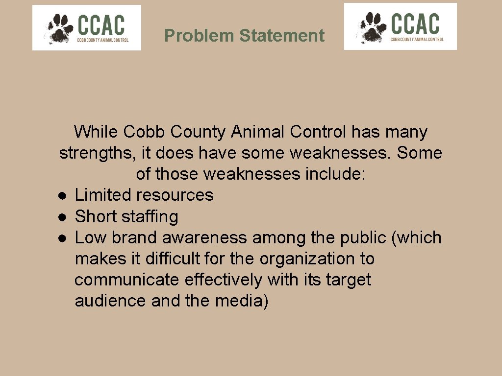 Problem Statement While Cobb County Animal Control has many strengths, it does have some
