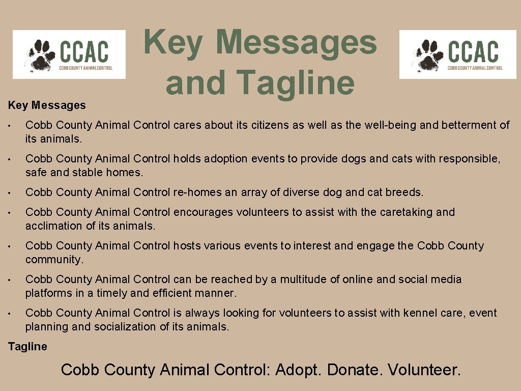 Key Messages and Tagline • Cobb County Animal Control cares about its citizens as