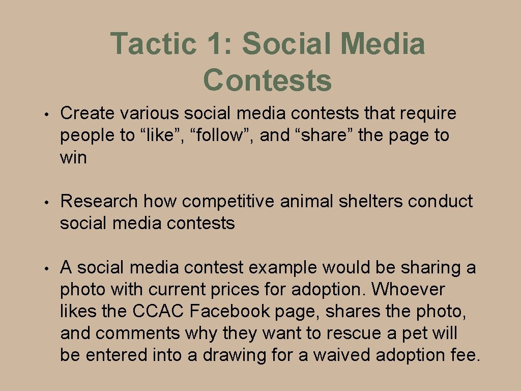 Tactic 1: Social Media Contests • Create various social media contests that require people
