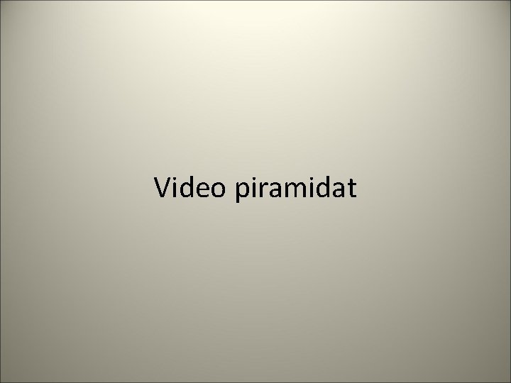 Video piramidat 