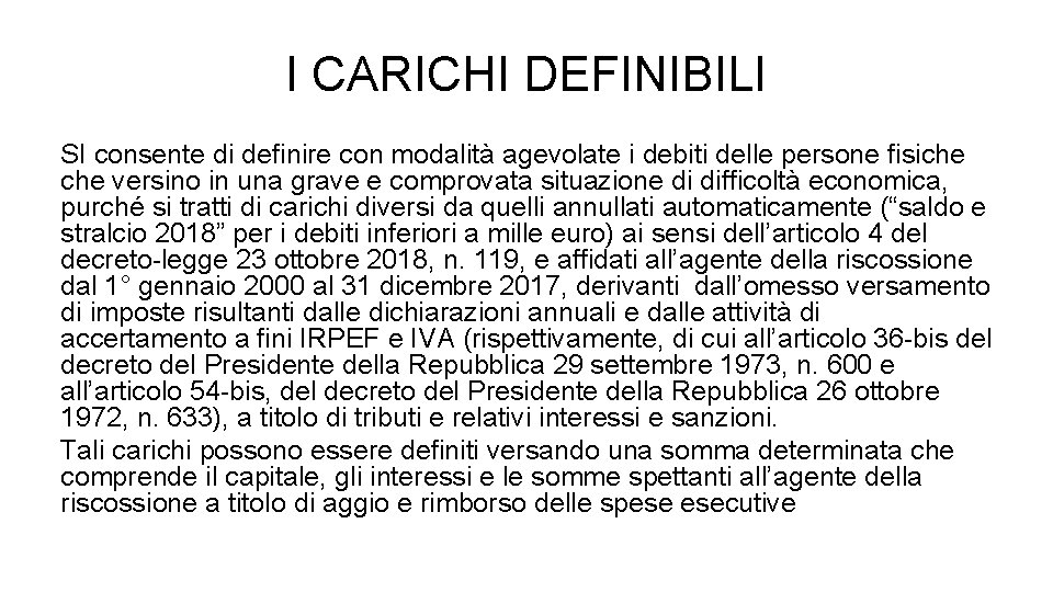 I CARICHI DEFINIBILI SI consente di definire con modalità agevolate i debiti delle persone