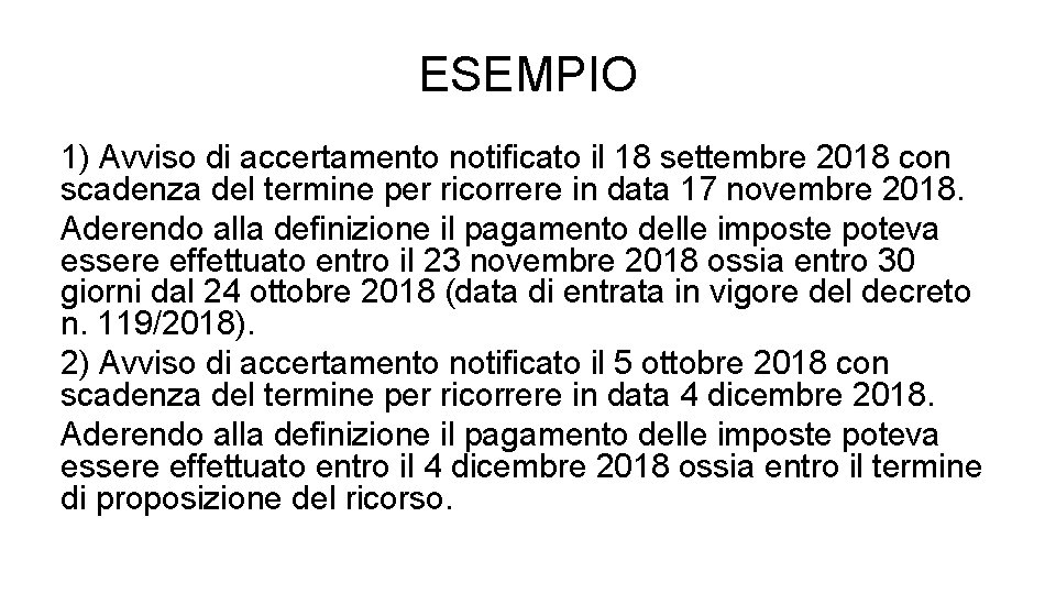 ESEMPIO 1) Avviso di accertamento notificato il 18 settembre 2018 con scadenza del termine