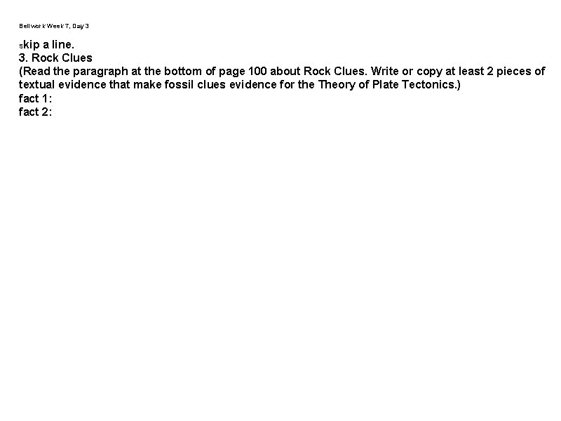 Bellwork Week 7, Day 3 kip a line. 3. Rock Clues (Read the paragraph