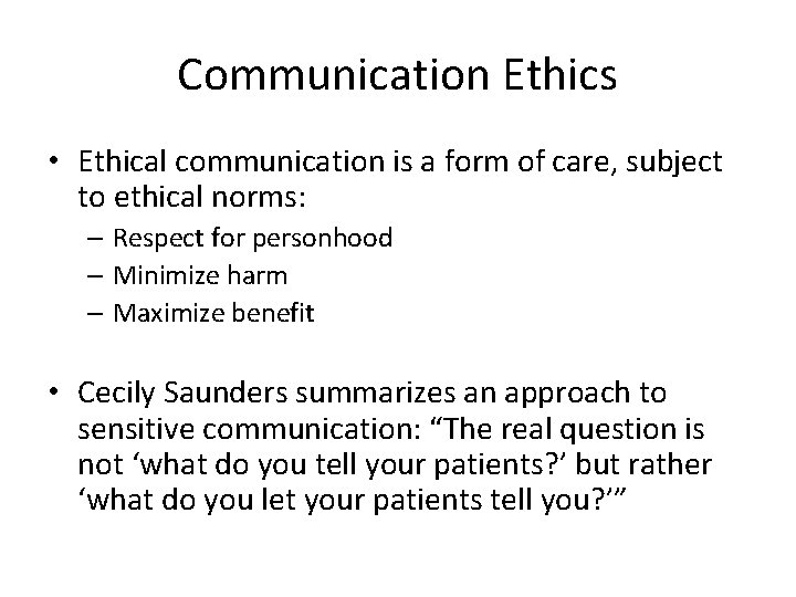 Communication Ethics • Ethical communication is a form of care, subject to ethical norms: