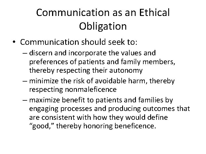 Communication as an Ethical Obligation • Communication should seek to: – discern and incorporate