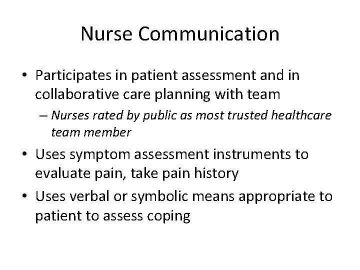 Nurse Communication • Participates in patient assessment and in collaborative care planning with team