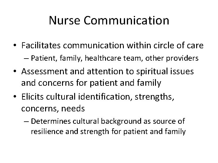 Nurse Communication • Facilitates communication within circle of care – Patient, family, healthcare team,