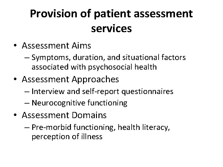 Provision of patient assessment services • Assessment Aims – Symptoms, duration, and situational factors