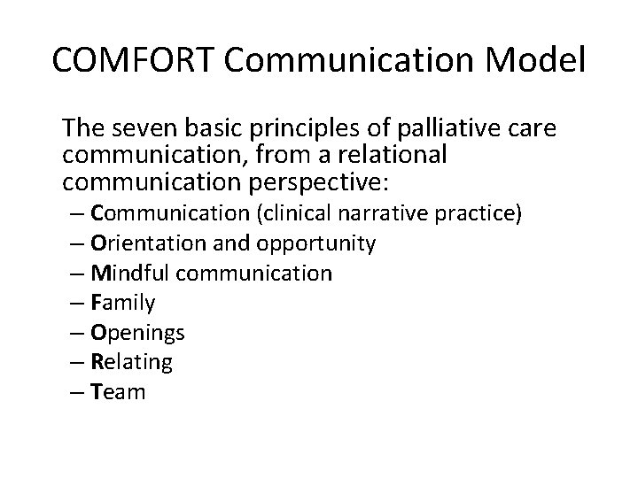 COMFORT Communication Model The seven basic principles of palliative care communication, from a relational