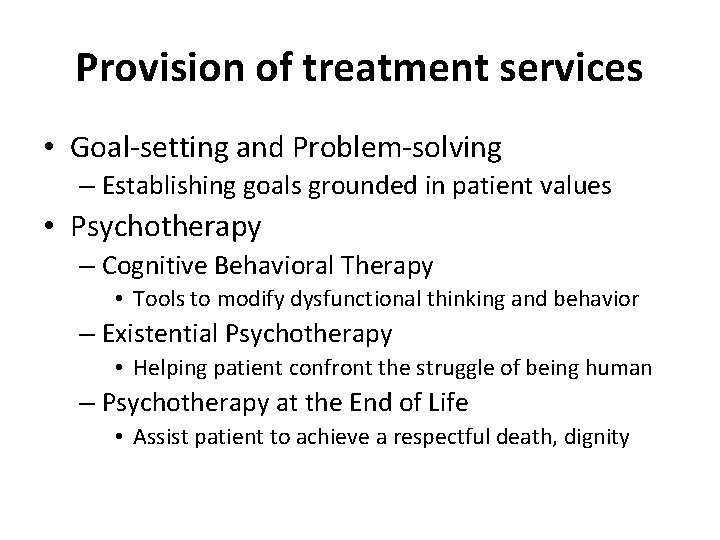 Provision of treatment services • Goal-setting and Problem-solving – Establishing goals grounded in patient