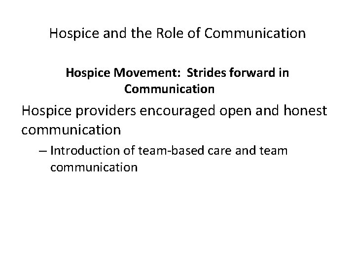 Hospice and the Role of Communication Hospice Movement: Strides forward in Communication Hospice providers