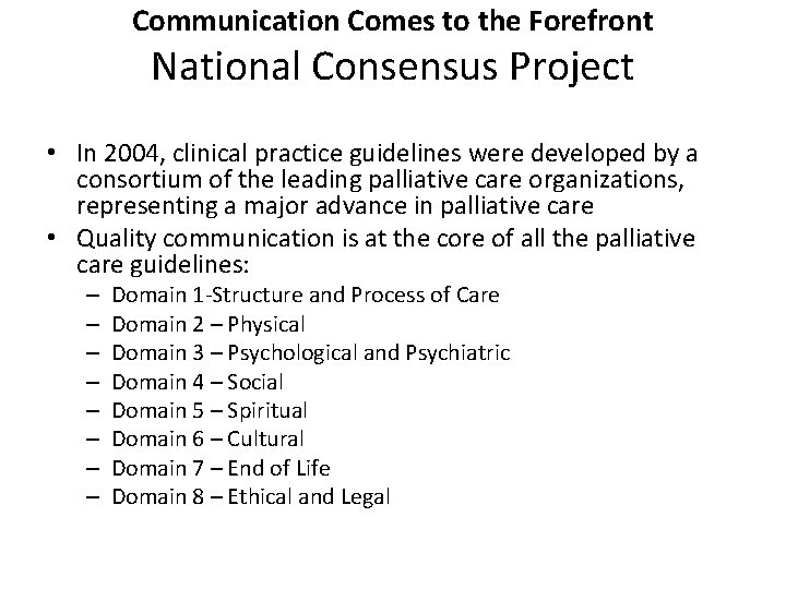 Communication Comes to the Forefront National Consensus Project • In 2004, clinical practice guidelines